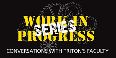 Triton Faculty Risé Sanders-Weir Featured in Upcoming ‘Work in Progress Series’ – March 6