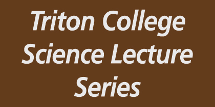 Upcoming Science Lecture Series Presentations – April 2 & 25